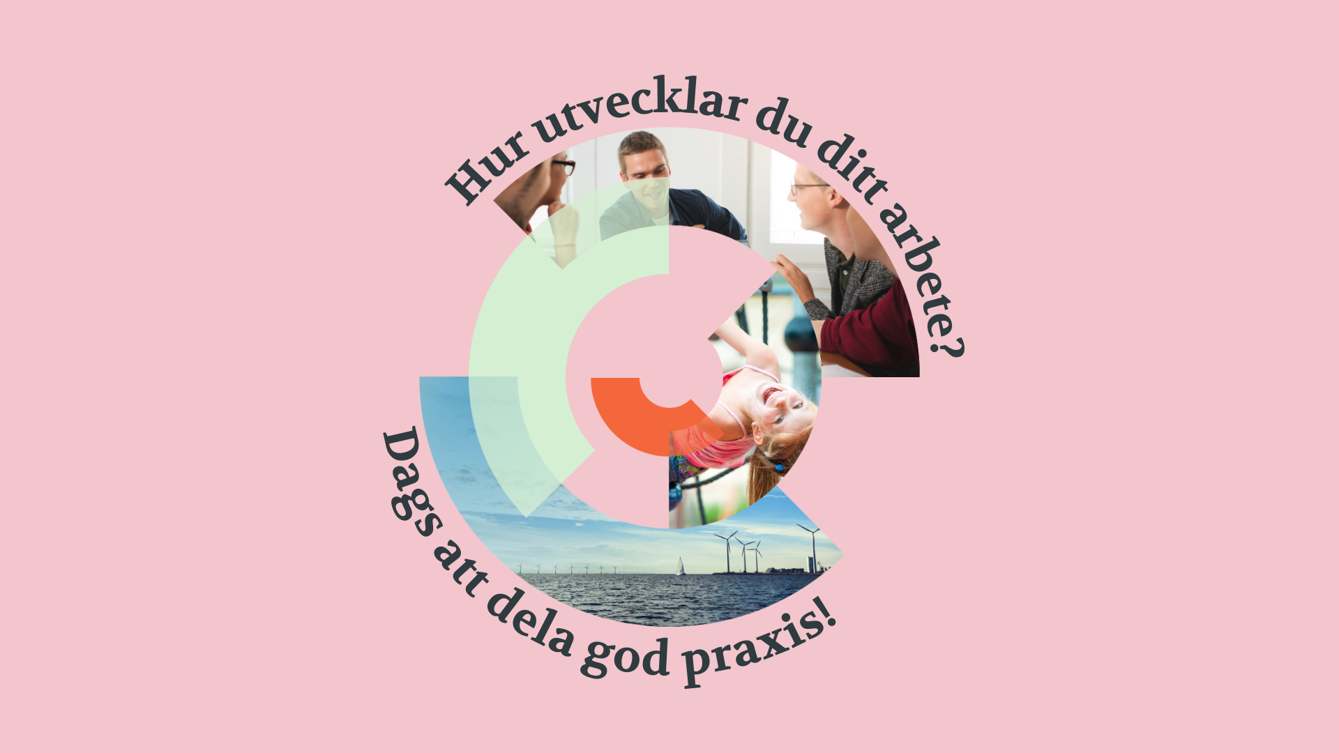 Vaaleanpunaisella taustalla teksti "Hur utveckalr du ditt arbete? Dags att dela god praxis."