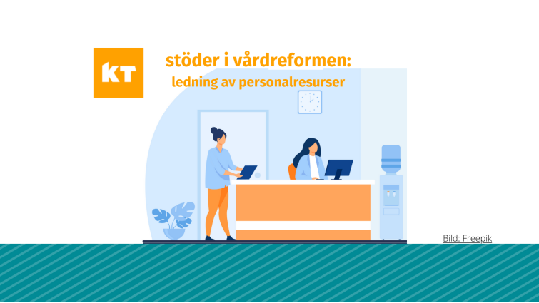 KT stöder i ledning av personalresurser i vårdreformen. Bild: Freepik.