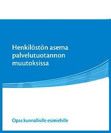 Henkilöstön asema palvelutuotannon muutoksissa -oppaan kansi